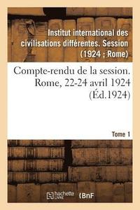 bokomslag Compte-Rendu de la Session. Rome, 22-24 Avril 1924. Tome 1