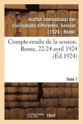 bokomslag Compte-Rendu de la Session. Rome, 22-24 Avril 1924. Tome 1