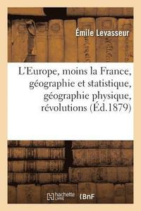 bokomslag L'Europe, Moins La France, Gographie Et Statistique, Gographie Physique, Rvolutions