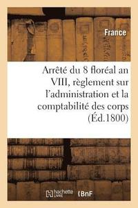 bokomslag Arrt Du 8 Floral an VIII, Des Consuls de la Rpublique