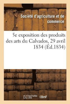 bokomslag 5e Exposition Publique Des Produits Des Arts Du Dpartement Du Calvados