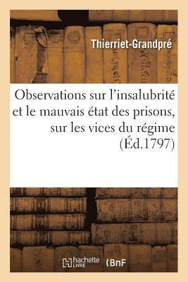 bokomslag Observations Sur l'Insalubrité Et Le Mauvais État Des Prisons, Sur Les Vices Du Régime