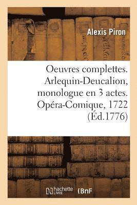 bokomslag Oeuvres Complettes. Arlequin-Deucalion, Monologue En 3 Actes. Opra-Comique, 1722