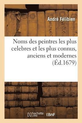 André Félibien, FELIBIEN-A - Noms Des Peintres Les Plus Celebres Et Les Plus Connus, Anciens Et Modernes, Häftad