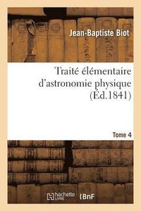 bokomslag Traité Élémentaire d'Astronomie Physique. Tome 4
