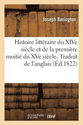 Histoire Littraire Du Xive Sicle Et de la Premire Moiti Du Xve Sicle. Traduit de l'Anglais 1