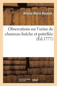 bokomslag Observations Sur l'Urine de Chameau Fraîche Et Putréfiée