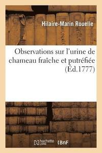 bokomslag Observations Sur l'Urine de Chameau Fraiche Et Putrefiee