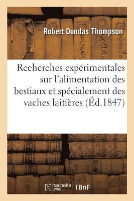 bokomslag Recherches Expérimentales Sur l'Alimentation Des Bestiaux Et Spécialement Des Vaches Laitières...