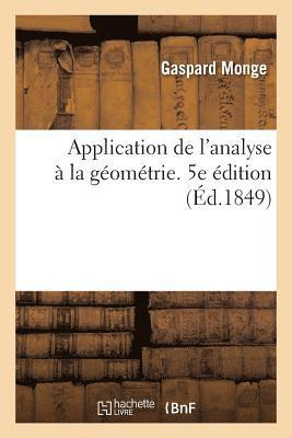 Gaspard Monge, Carl Friedrich Gauss, Joseph Liouville - Application de l'Analyse À La Géométrie. 5e Édition, Häftad