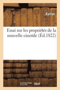 bokomslag Essai Sur Les Proprits de la Nouvelle Cissode, Et Sur Les Rapports de Cette Courbe