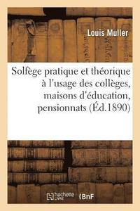 bokomslag Solfege Pratique Et Theorique A l'Usage Des Colleges, Maisons d'Education, Pensionnats Et Seminaires