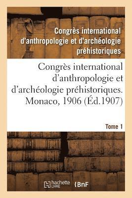 Congres International d'Anthropologie Et d'Archeologie Prehistoriques, Compte Rendu 1