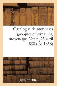 bokomslag Catalogue de Monnaies Grecques Et Romaines, Moyen-ge, Franaises Et trangres