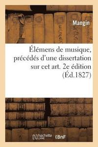 bokomslag Elemens de Musique, Precedes d'Une Dissertation Sur CET Art. 2e Edition