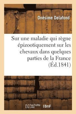 Note Sur Une Maladie Qui Règne Épizootiquement Sur Les Chevaux Dans Quelques Parties de la France