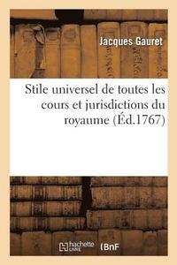 bokomslag Stile Universel de Toutes Les Cours Et Jurisdictions Du Royaume