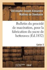 bokomslag Bulletin Du Procd de Macration, Pour La Fabrication Du Sucre de Betteraves. Cahier 2