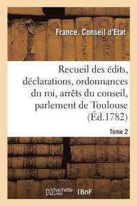 bokomslag Recueil Des Edits, Declarations Et Ordonnances Du Roi, Arrets Du Conseil