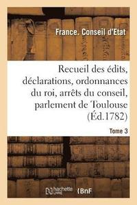 bokomslag Recueil Des dits, Dclarations Et Ordonnances Du Roi, Arrts Du Conseil