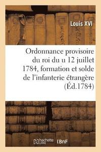 bokomslag Ordonnance Provisoire Du Roi Du U 12 Juillet 1784, Concernant La Formation