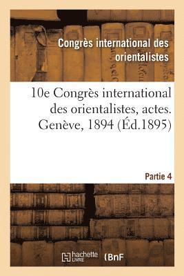 bokomslag 10e Congrs International Des Orientalistes, Actes. Genve, 1894. Partie 4