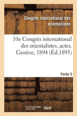 bokomslag 10e Congrs International Des Orientalistes, Actes. Genve, 1894. Partie 3