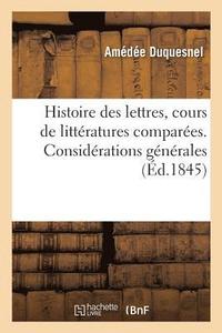 bokomslag Histoire Des Lettres, Cours de Littratures Compares