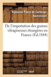 bokomslag de l'Importation Des Graines Oleagineuses Etrangeres En France