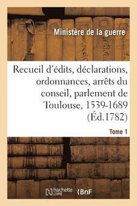bokomslag Edits, Déclarations, Ordonnances Du Roi, Arrêts Du Conseil, Et Du Parlement de Toulouse