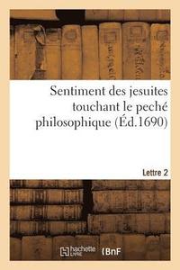 bokomslag Sentiment Des Jesuites Touchant Le Pech Philosophique. Lettre 2