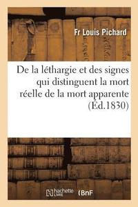 bokomslag de la Léthargie Et Des Signes Qui Distinguent La Mort Réelle de la Mort Apparente