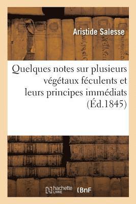 Quelques Notes Sur Plusieurs Vegetaux Feculents Et Leurs Principes Immediats 1