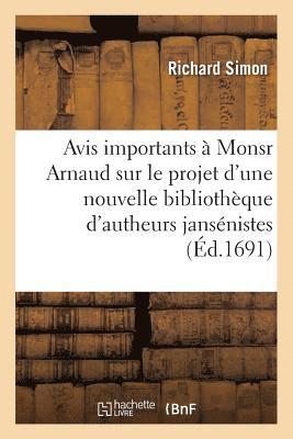 bokomslag Avis Importants  Monsr Arnaud, Sur Le Projet d'Une Nouvelle Bibliothque d'Autheurs Jansnistes