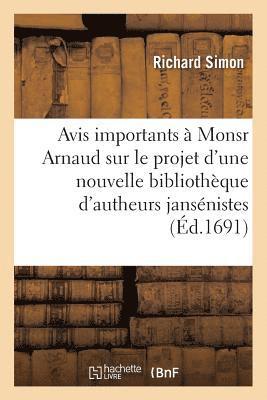 Richard Simon, SIMON-R - Avis Importants À Monsr Arnaud, Sur Le Projet d'Une Nouvelle Bibliothèque d'Autheurs Jansénistes, Häftad