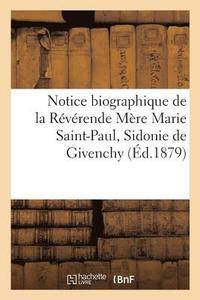 bokomslag Notice Biographique de la Reverende Mere Marie Saint-Paul, Sidonie de Givenchy