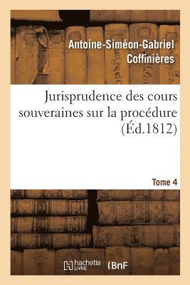 bokomslag Jurisprudence Des Cours Souveraines Sur La Procdure. Tome 4