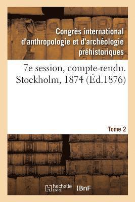 7e Session, Compte-Rendu. Stockholm, 1874. Tome 2 1