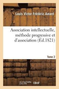 bokomslag Association Intellectuelle, Mthode Progressive Et d'Association. Tome 2