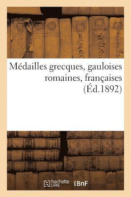 Camille Rollin, Félix-Bienaimé Feuardent - Médailles Grecques, Gauloises Romaines, Françaises, Häftad