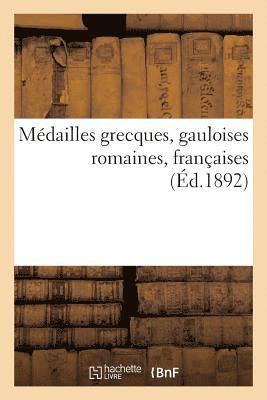 Mdailles Grecques, Gauloises Romaines, Franaises 1