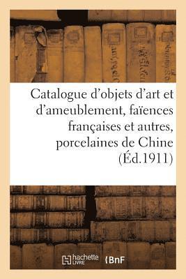 Catalogue d'Objets d'Art Et d'Ameublement, Faiences Francaises Et Autres 1