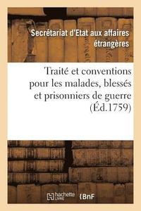 bokomslag Traité Et Conventions Pour Les Malades, Blessés Et Prisonniers de Guerre