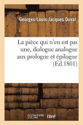 bokomslag La pice qui n'en est pas une, dialogue analogue aux prologue et pilogue