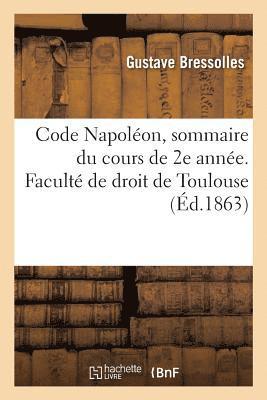 Code Napolon, Sommaire Du Cours de 2e Anne. Facult de Droit de Toulouse 1