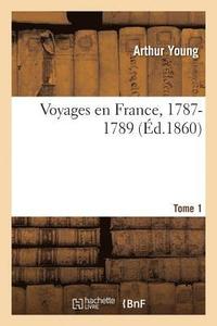 bokomslag Voyages En France, 1787-1789. Tome 1