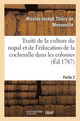 bokomslag Trait de la Culture Du Nopal Et de l'ducation de la Cochenille Dans Les Colonies