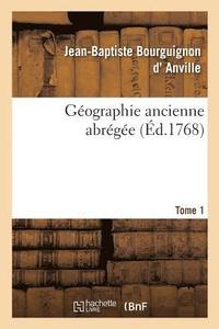 bokomslag Geographie Ancienne Abregee. Tome 1