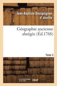 bokomslag Geographie Ancienne Abregee. Tome 3