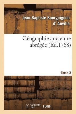 Jean-Baptiste Bourguignon D' Anville, ANVILLE-J B B - Géographie Ancienne Abrégée. Tome 3, Häftad